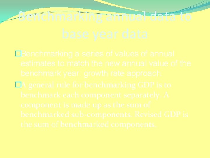 Benchmarking annual data to base year data �Benchmarking a series of values of annual