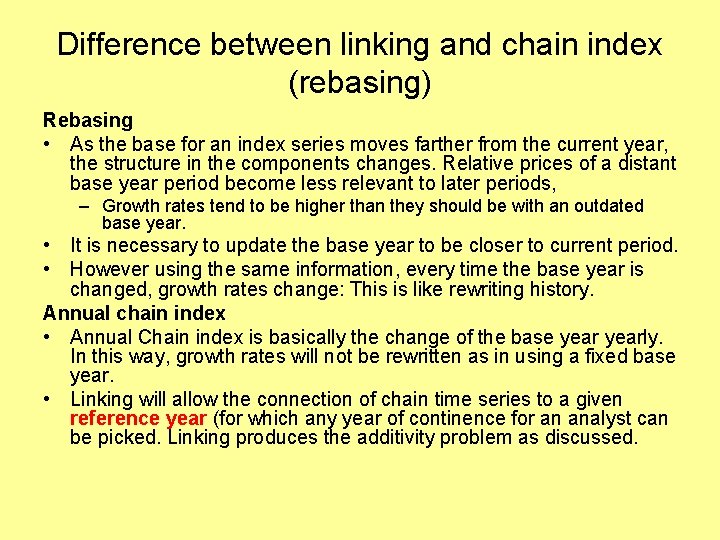 Difference between linking and chain index (rebasing) Rebasing • As the base for an