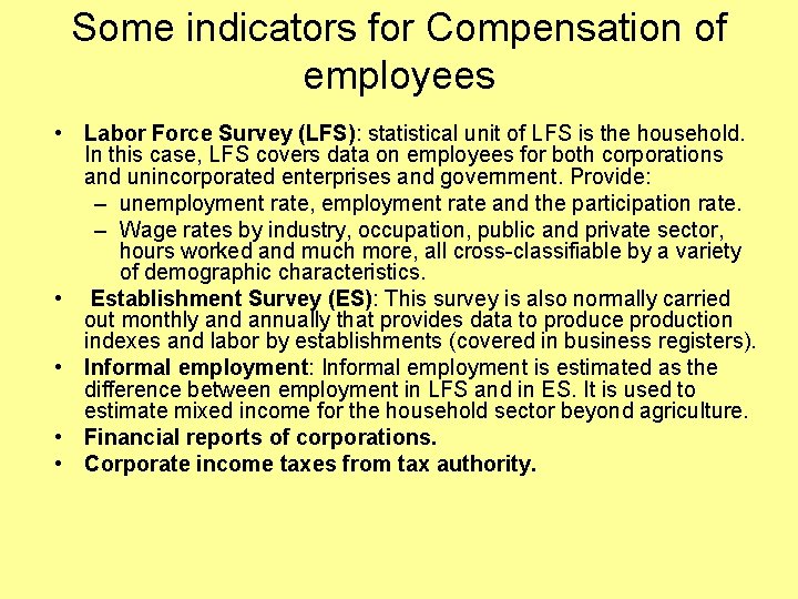 Some indicators for Compensation of employees • Labor Force Survey (LFS): statistical unit of