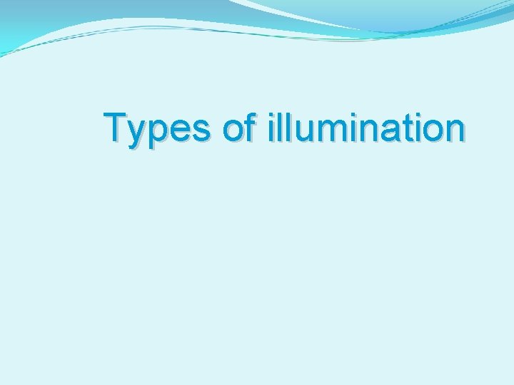 Types of illumination 