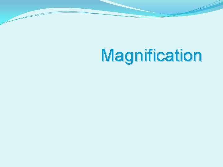 Magnification 