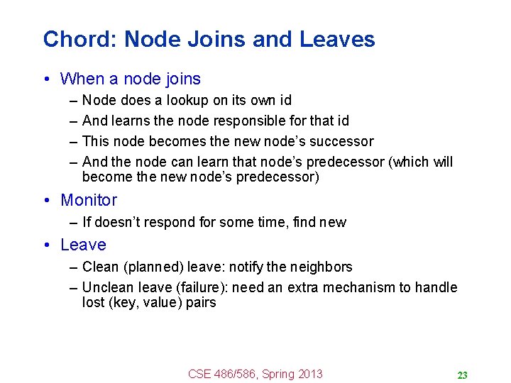 Chord: Node Joins and Leaves • When a node joins – – Node does