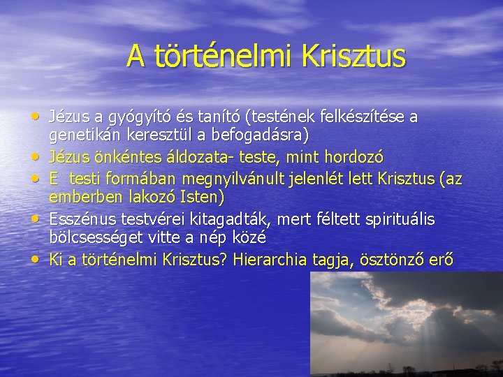 A történelmi Krisztus • Jézus a gyógyító és tanító (testének felkészítése a • •