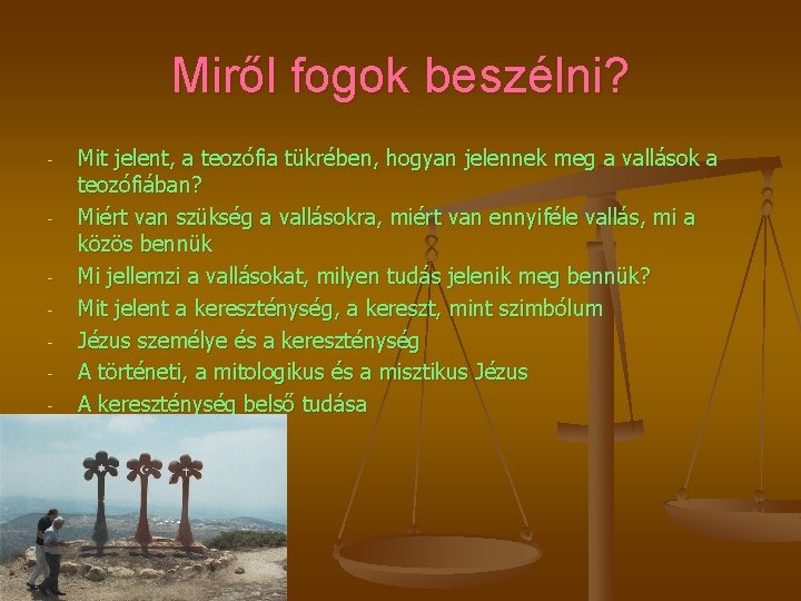 Miről fogok beszélni? - - - Mit jelent, a teozófia tükrében, hogyan jelennek meg