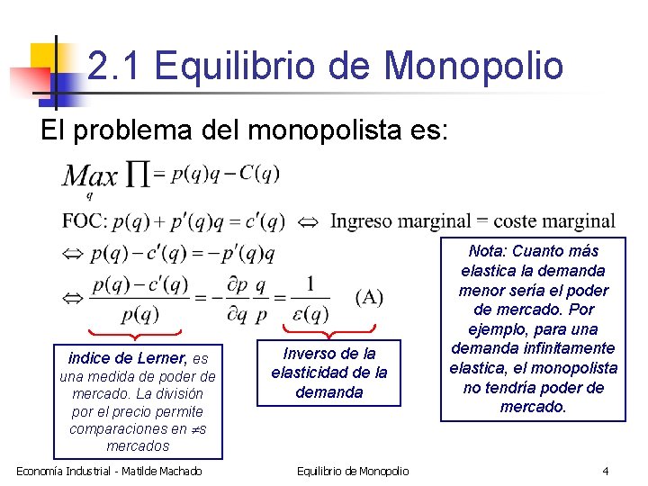 2. 1 Equilibrio de Monopolio El problema del monopolista es: indice de Lerner, es