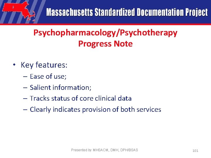 Psychopharmacology/Psychotherapy Progress Note • Key features: – Ease of use; – Salient information; –
