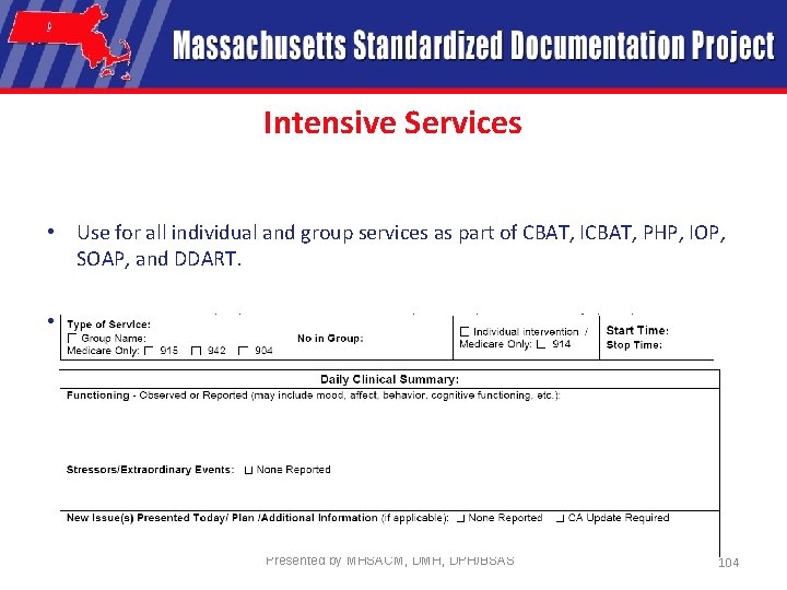 Intensive Services • Use for all individual and group services as part of CBAT,