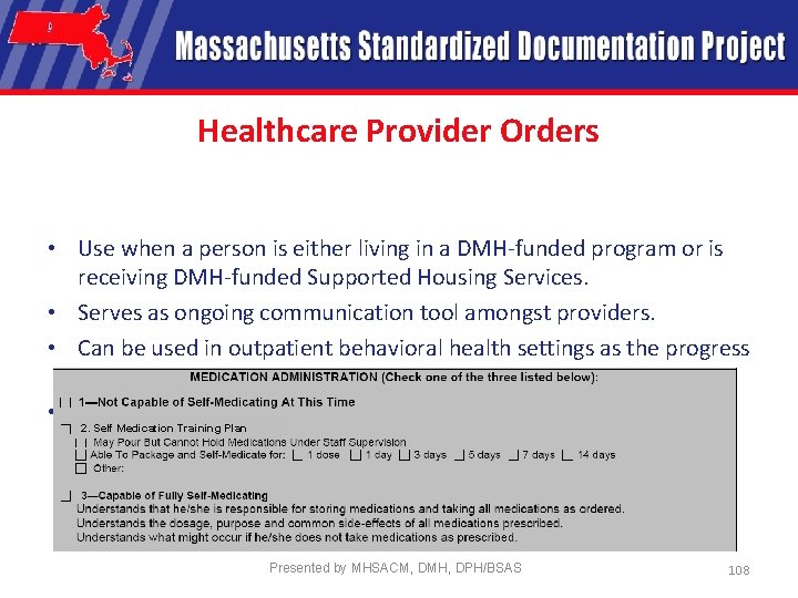 Healthcare Provider Orders • Use when a person is either living in a DMH-funded