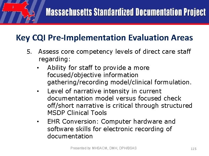 Key CQI Pre-Implementation Evaluation Areas 5. Assess core competency levels of direct care staff