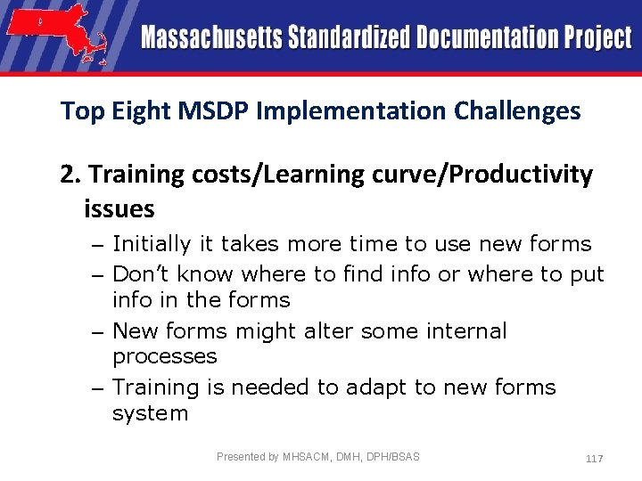 Top Eight MSDP Implementation Challenges 2. Training costs/Learning curve/Productivity issues – Initially it takes