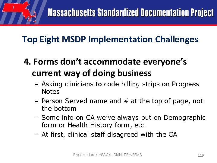 Top Eight MSDP Implementation Challenges 4. Forms don’t accommodate everyone’s current way of doing