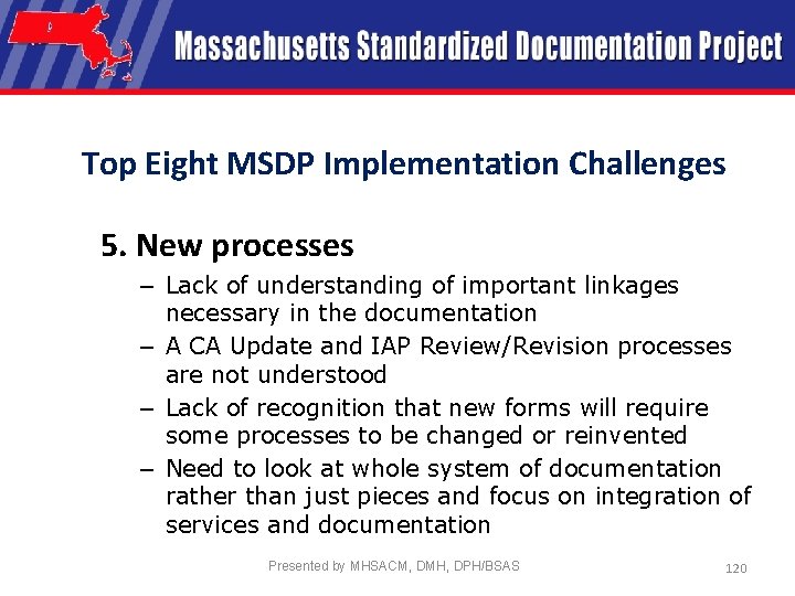 Top Eight MSDP Implementation Challenges 5. New processes – Lack of understanding of important