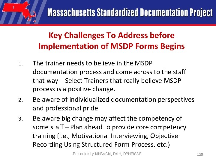 Key Challenges To Address before Implementation of MSDP Forms Begins 1. 2. 3. The