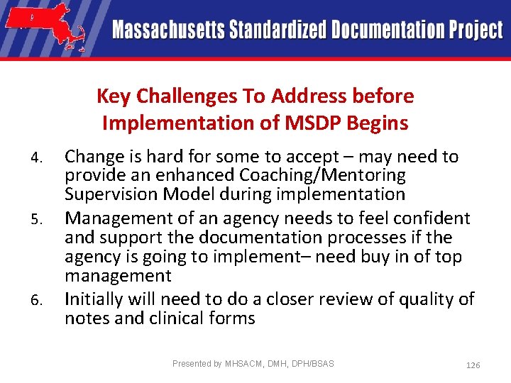 Key Challenges To Address before Implementation of MSDP Begins 4. 5. 6. Change is