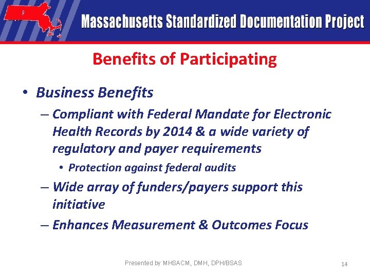Benefits of Participating • Business Benefits – Compliant with Federal Mandate for Electronic Health