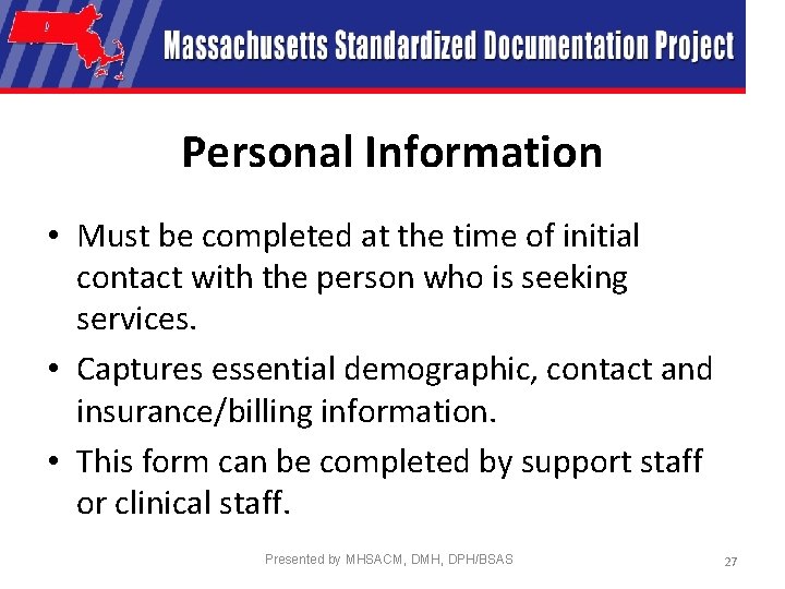 Personal Information • Must be completed at the time of initial contact with the