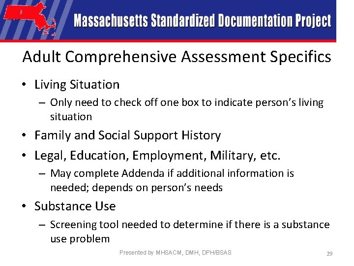 Adult Comprehensive Assessment Specifics • Living Situation – Only need to check off one