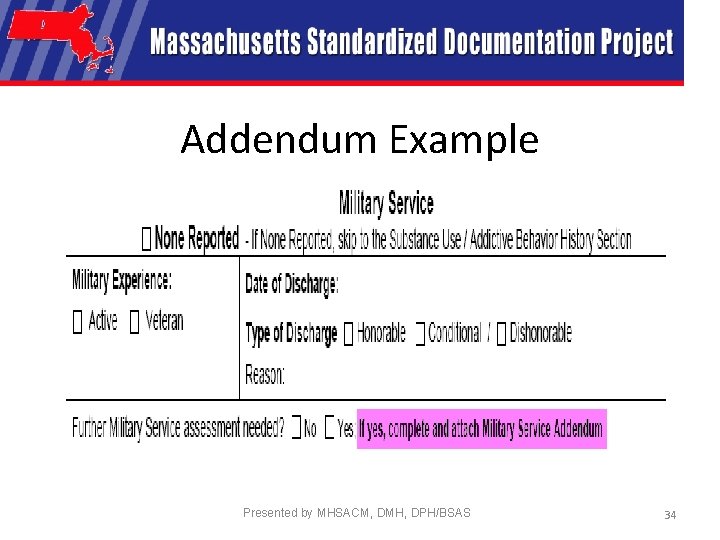 Addendum Example Presented by MHSACM, DMH, DPH/BSAS 34 
