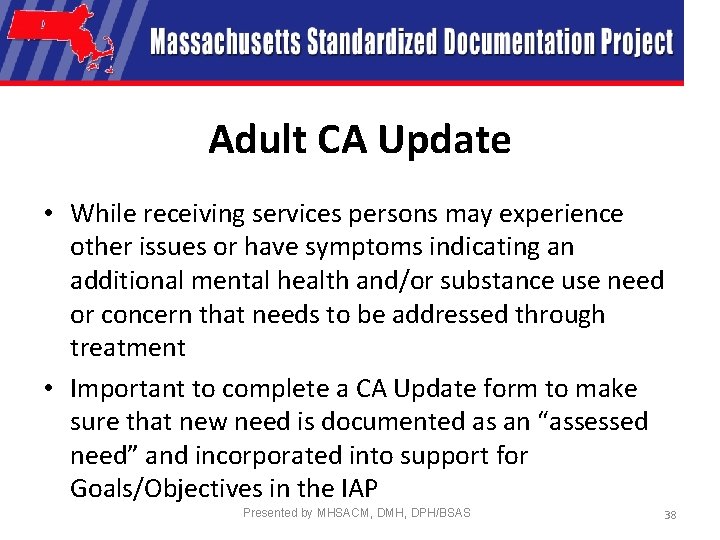 Adult CA Update • While receiving services persons may experience other issues or have