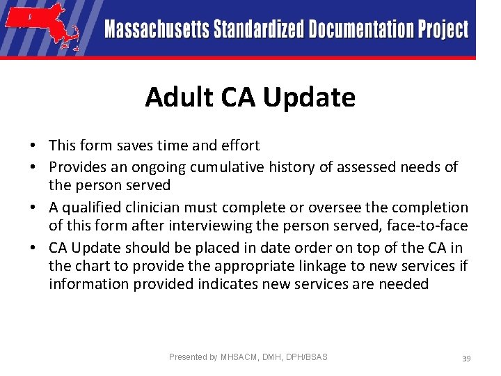 Adult CA Update • This form saves time and effort • Provides an ongoing