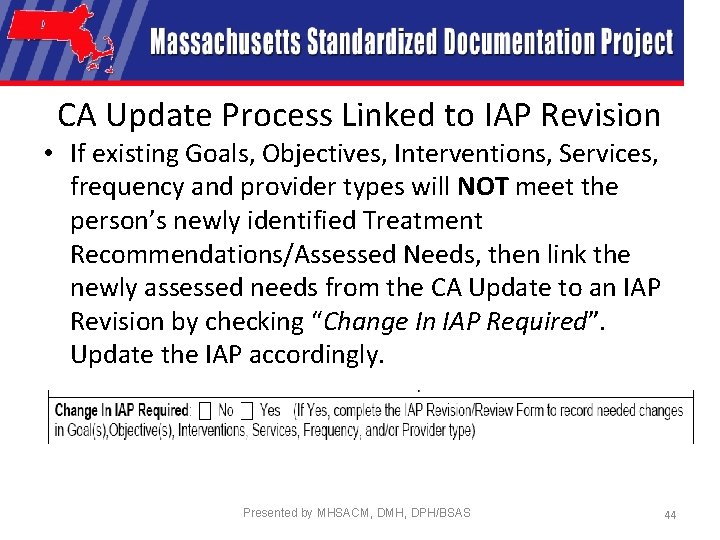 CA Update Process Linked to IAP Revision • If existing Goals, Objectives, Interventions, Services,