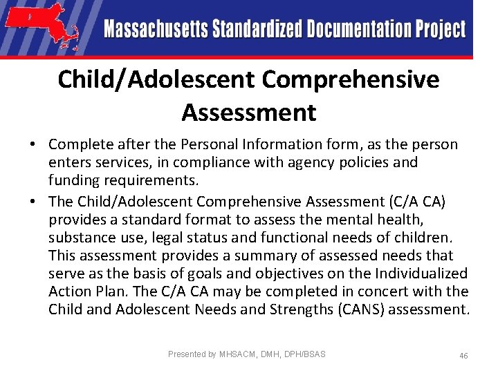 Child/Adolescent Comprehensive Assessment • Complete after the Personal Information form, as the person enters