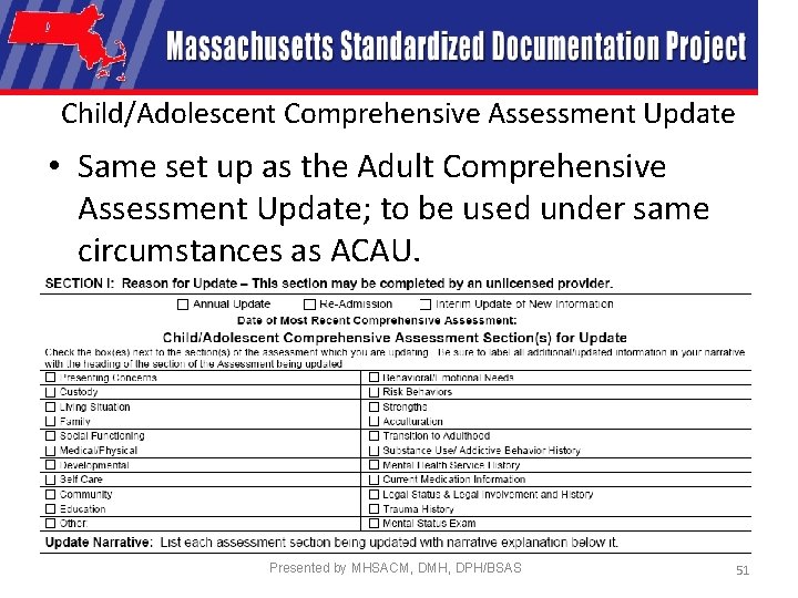 Child/Adolescent Comprehensive Assessment Update • Same set up as the Adult Comprehensive Assessment Update;