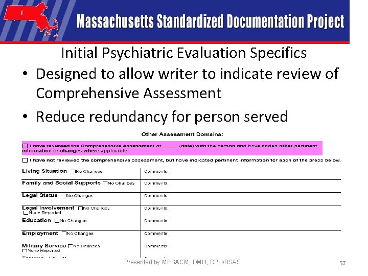 Initial Psychiatric Evaluation Specifics • Designed to allow writer to indicate review of Comprehensive