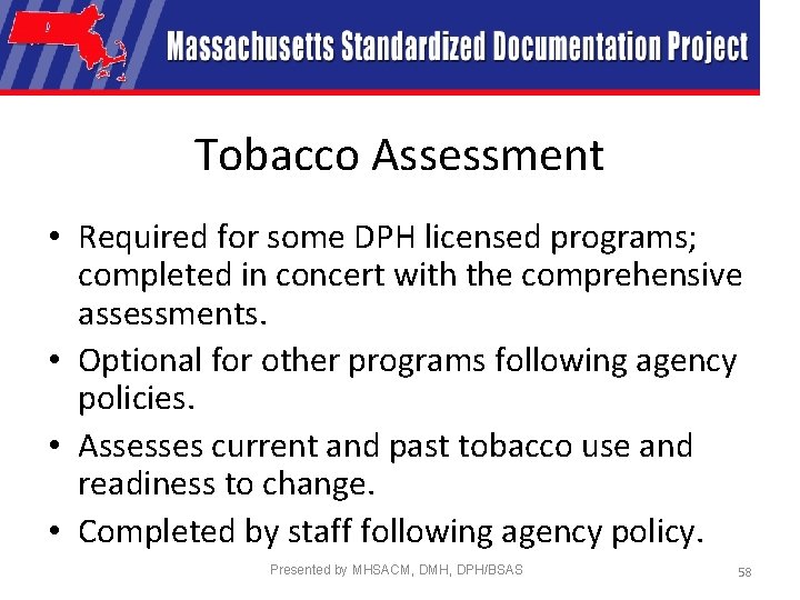 Tobacco Assessment • Required for some DPH licensed programs; completed in concert with the