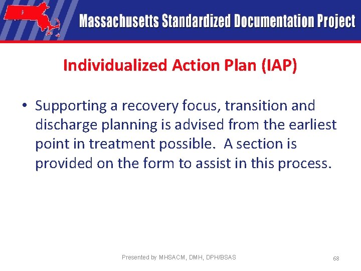 Individualized Action Plan (IAP) • Supporting a recovery focus, transition and discharge planning is