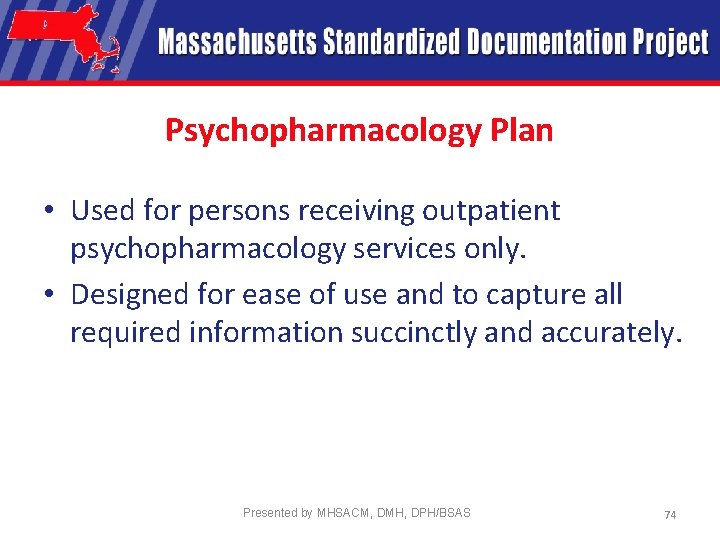 Psychopharmacology Plan • Used for persons receiving outpatient psychopharmacology services only. • Designed for