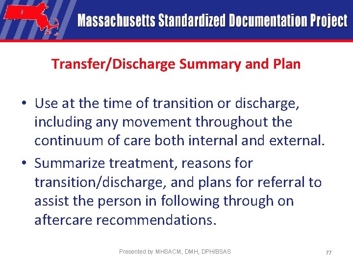 Transfer/Discharge Summary and Plan • Use at the time of transition or discharge, including