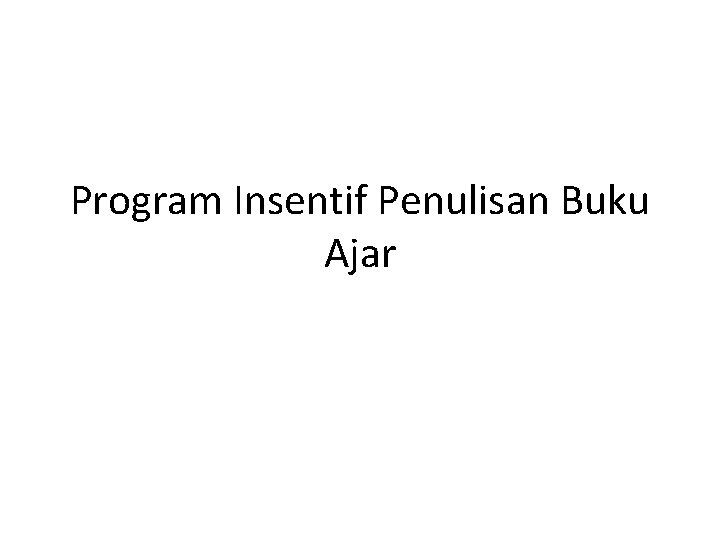 Program Insentif Penulisan Buku Ajar 