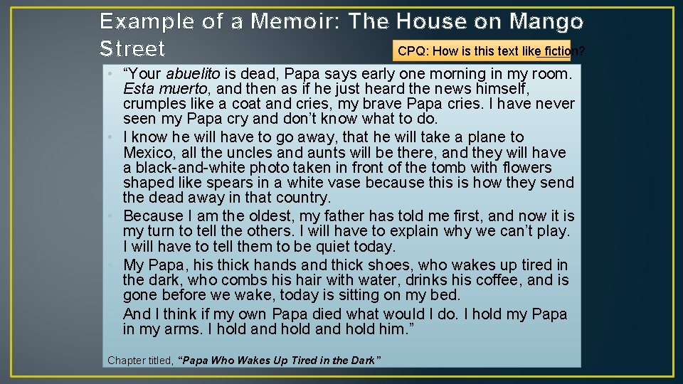 Example of a Memoir: The House on Mango CPQ: How is this text like