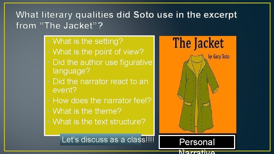 What literary qualities did Soto use in the excerpt from “The Jacket”? • What