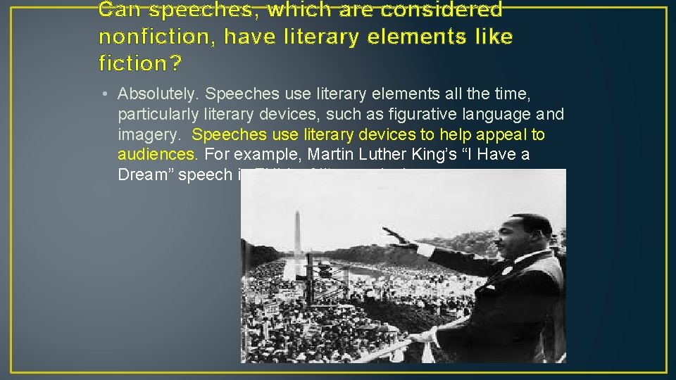 Can speeches, which are considered nonfiction, have literary elements like fiction? • Absolutely. Speeches