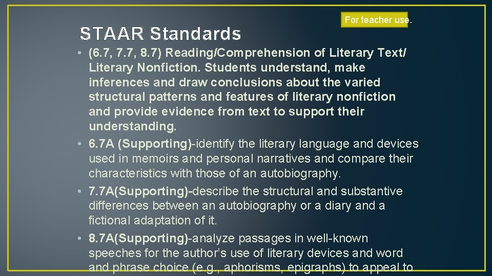 STAAR Standards For teacher use. • (6. 7, 7. 7, 8. 7) Reading/Comprehension of