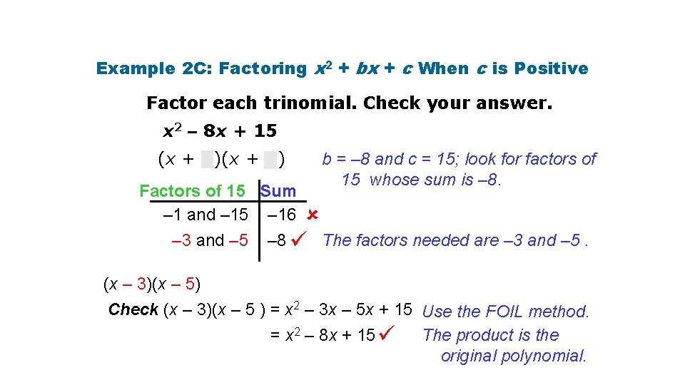 Example 2 C: Factoring x 2 + bx + c When c is Positive