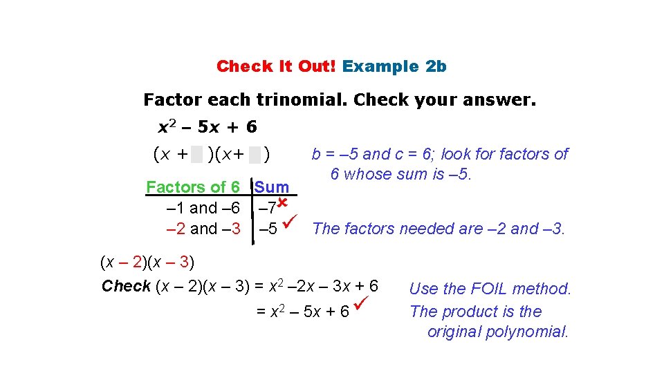 Check It Out! Example 2 b Factor each trinomial. Check your answer. x 2