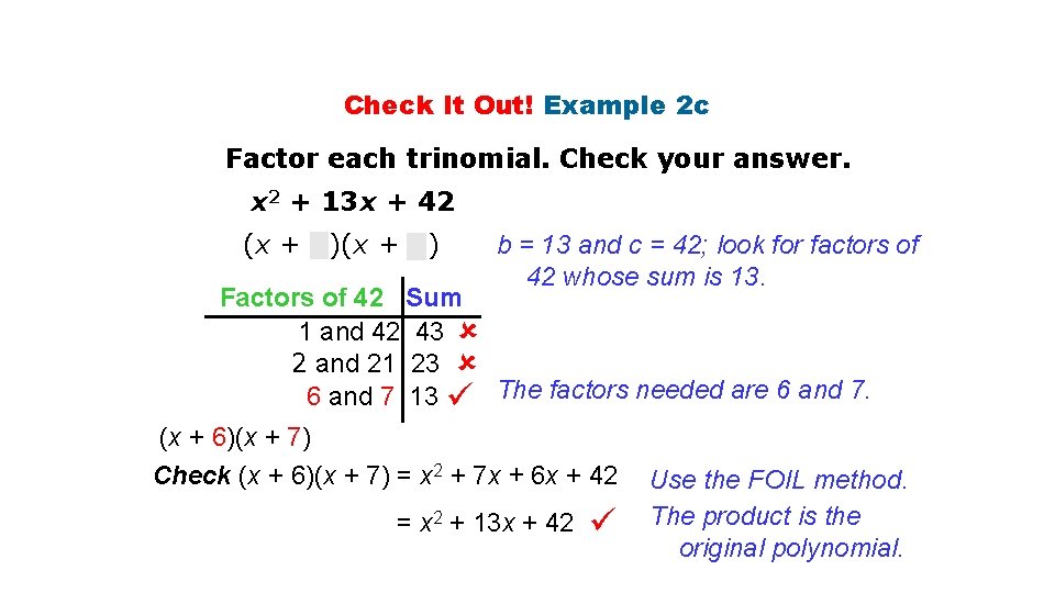 Check It Out! Example 2 c Factor each trinomial. Check your answer. x 2