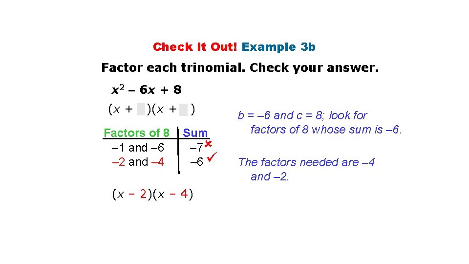 Check It Out! Example 3 b Factor each trinomial. Check your answer. x 2