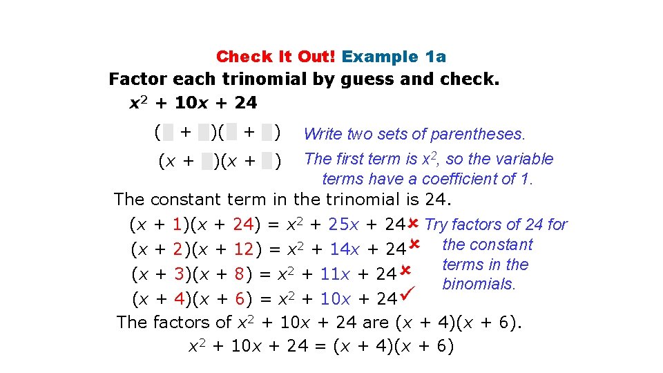 Check It Out! Example 1 a Factor each trinomial by guess and check. x