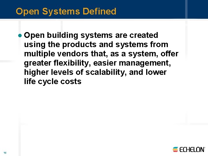 Open Systems Defined l Open building systems are created using the products and systems