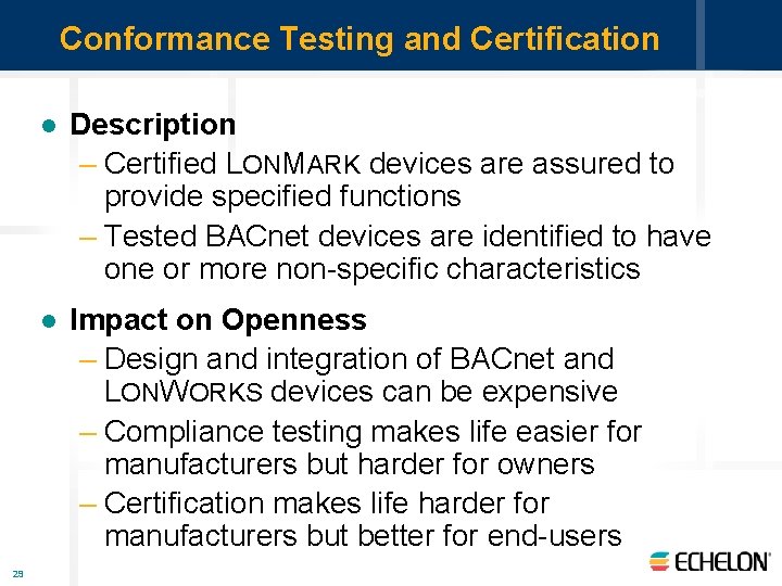 Conformance Testing and Certification 29 l Description – Certified LONMARK devices are assured to