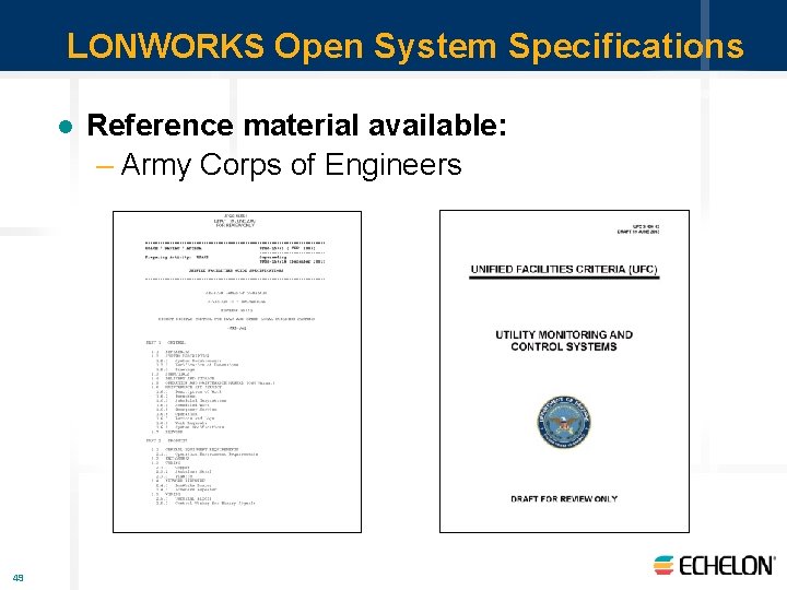 LONWORKS Open System Specifications l 49 Reference material available: – Army Corps of Engineers