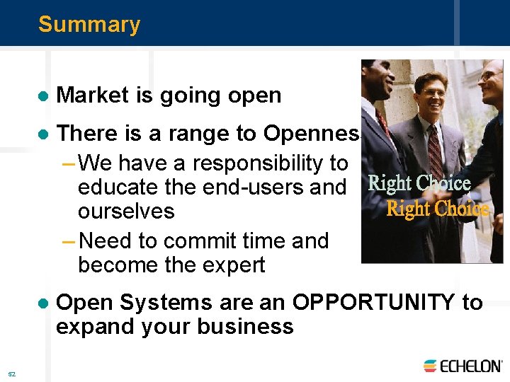 Summary 52 l Market is going open l There is a range to Openness