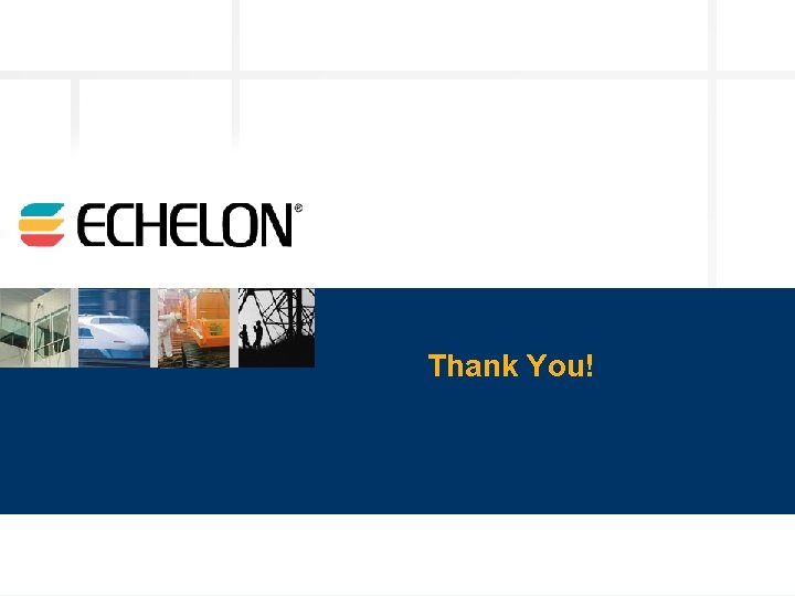 Thank You! © 2003 Echelon 