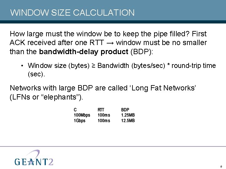 WINDOW SIZE CALCULATION How large must the window be to keep the pipe filled?