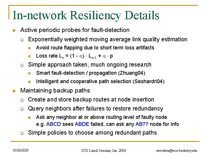 In-network Resiliency Details n Active periodic probes for fault-detection q Exponentially weighted moving average