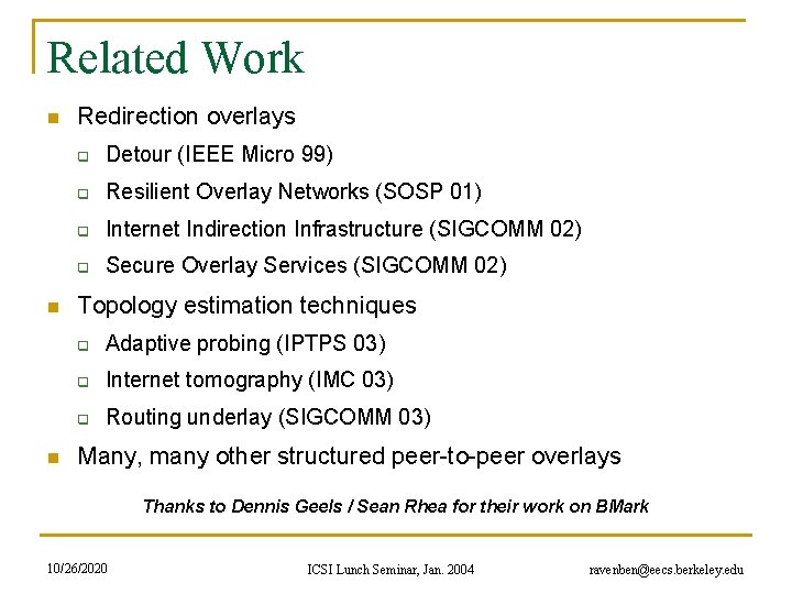 Related Work n n n Redirection overlays q Detour (IEEE Micro 99) q Resilient